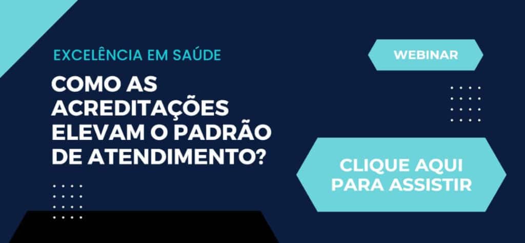 Webinar "Excelência em Saúde: Como as Acreditações Elevam o Padrão de Atendimento"